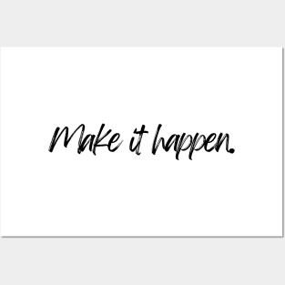 Make it happen - Motivational and Inspiring Work Quotes Posters and Art